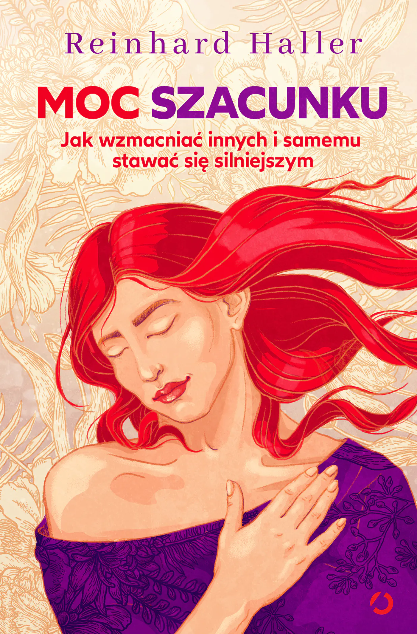 Książka - Moc szacunku. Jak wzmacniać innych i samemu stawać się silniejszym