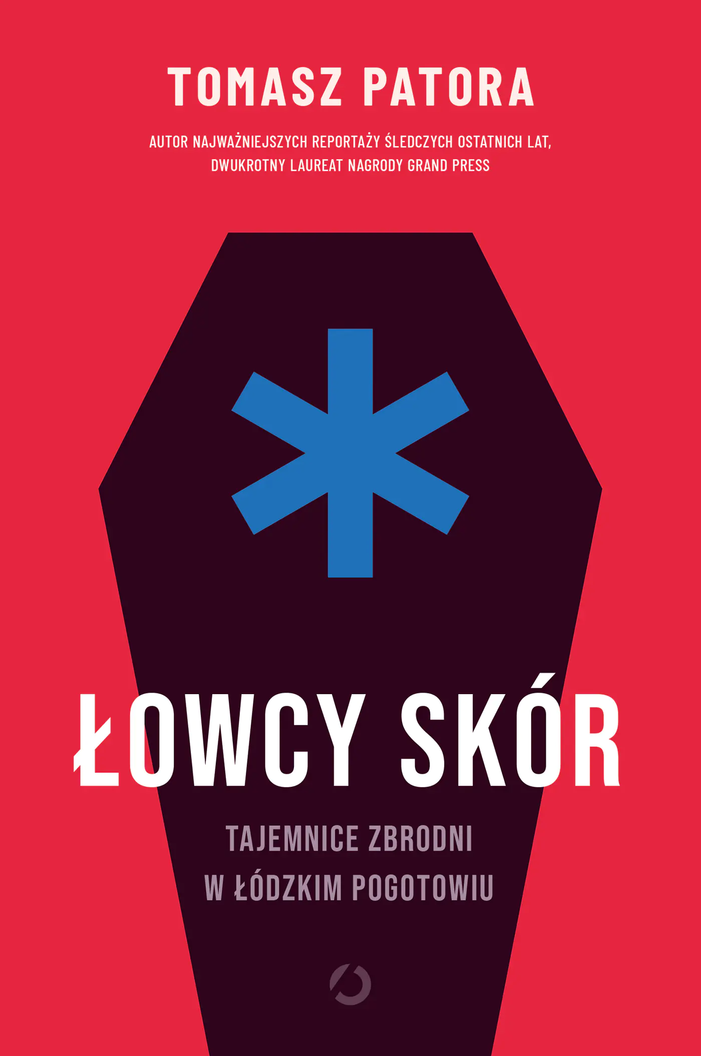Książka - Łowcy skór. Tajemnice zbrodni w łódzkim pogotowiu