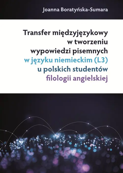 Książka - Transfer międzyjęzykowy w tworzeniu wypowiedzi pisemnych w języku niemieckim (L3) u polskich studentów