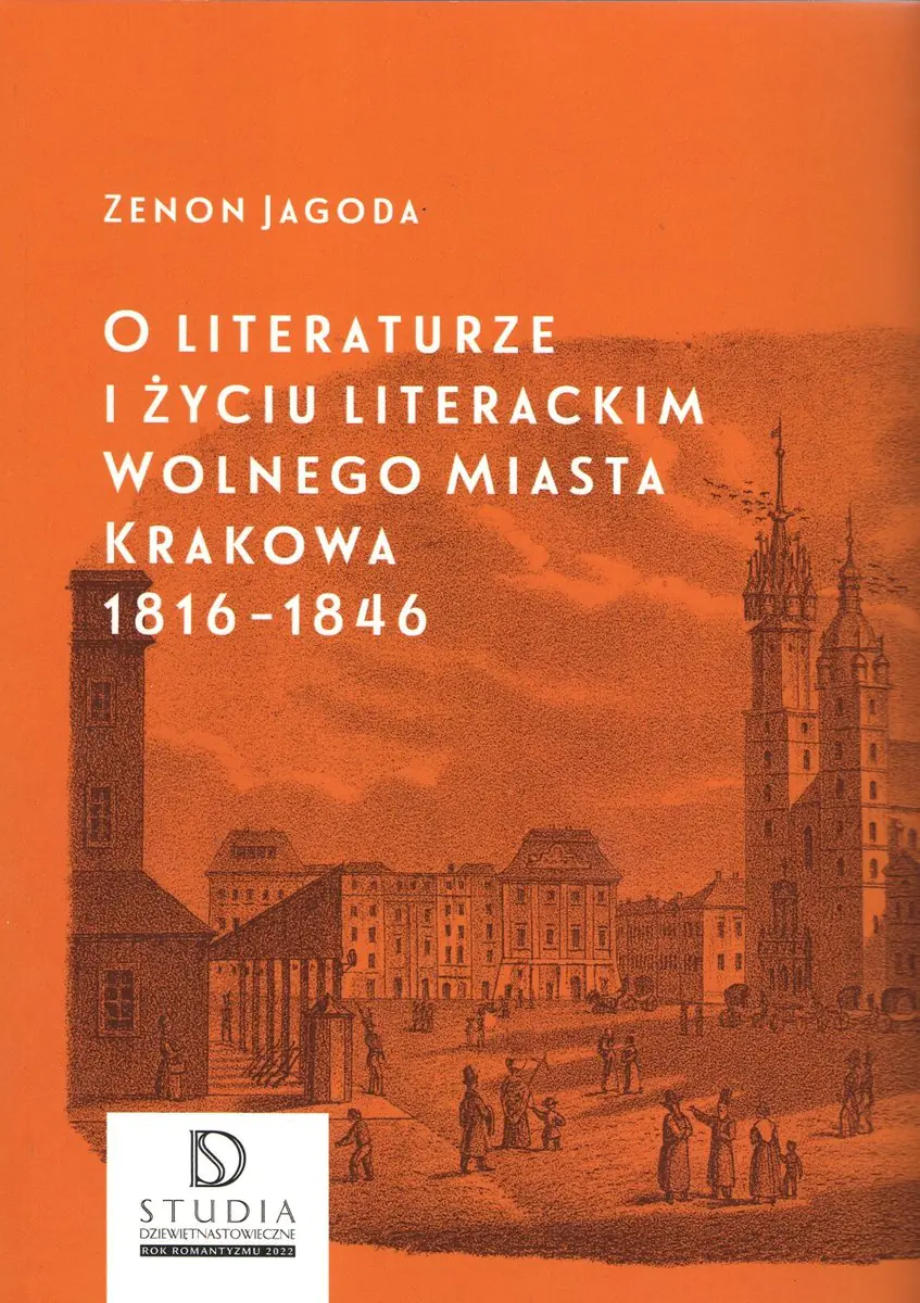 Książka - O literaturze i życiu literackim Wolnego Miasta Krakowa 1816-1846