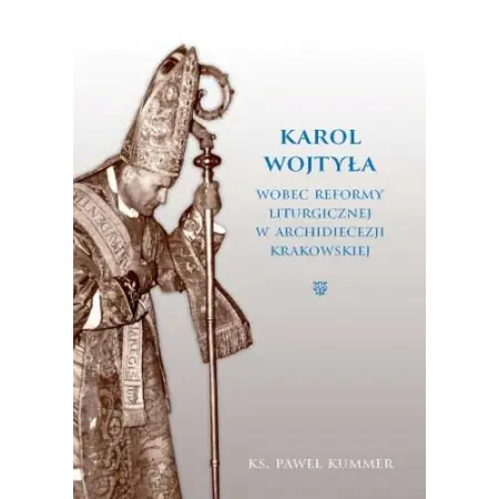 Książka - Karol Wojtyła wobec reformy liturgicznej...