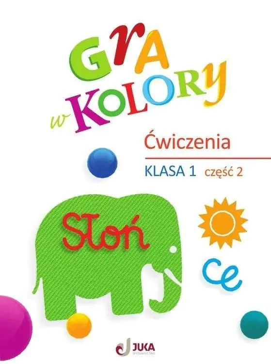 Książka - Gra w kolory. Zeszyt ćwiczeń. Klasa 1. Część 2