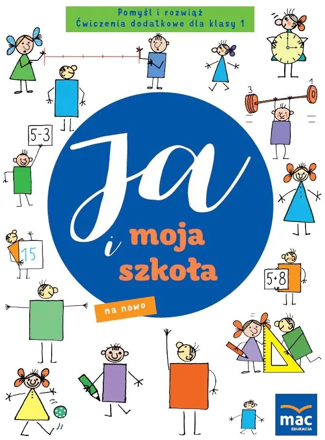 Książka - Ja i moja szkoła na nowo. Pomyśl i rozwiąż. Klasa 1