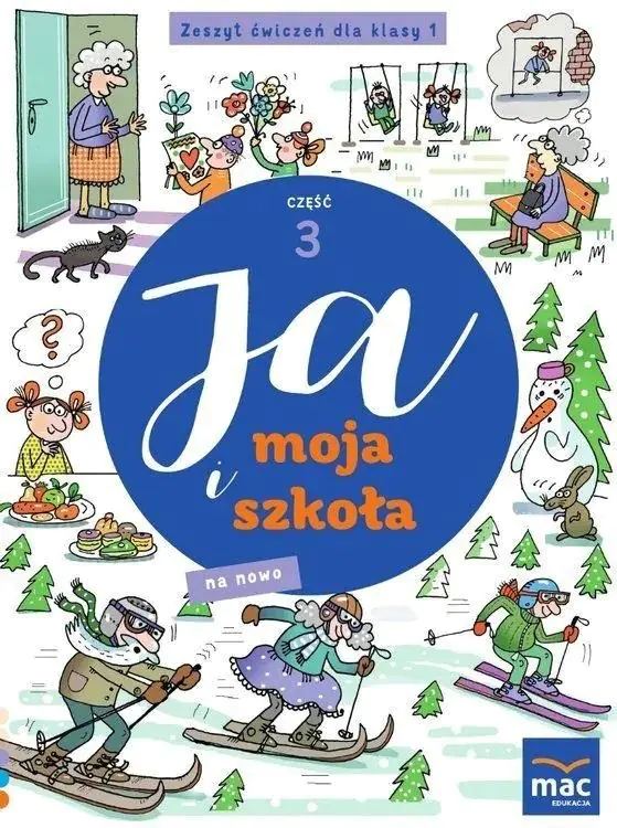 Książka - Ja i moja szkoła na nowo. Zeszyt ćwiczeń. Klasa 1. Część 3