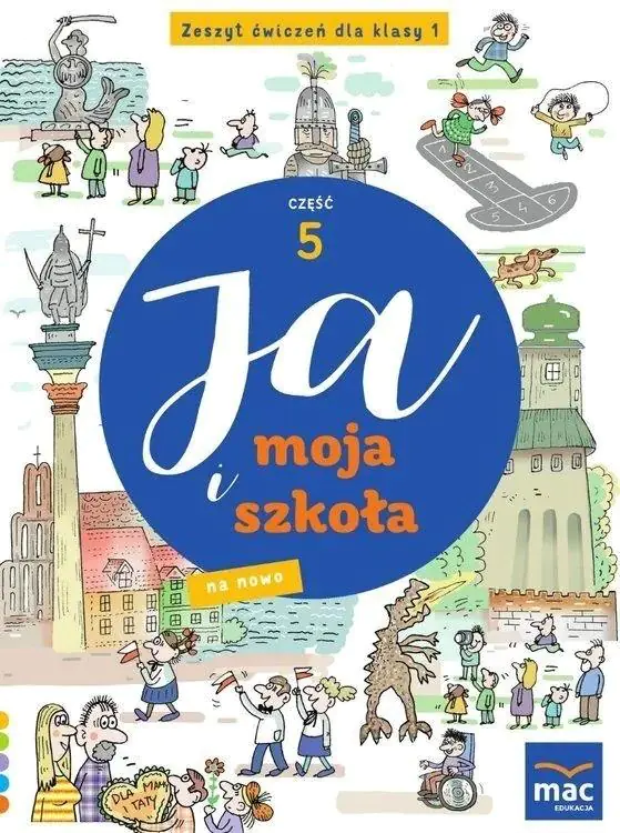 Książka - Ja i moja szkoła na nowo. Zeszyt ćwiczeń. Klasa 1. Część 5