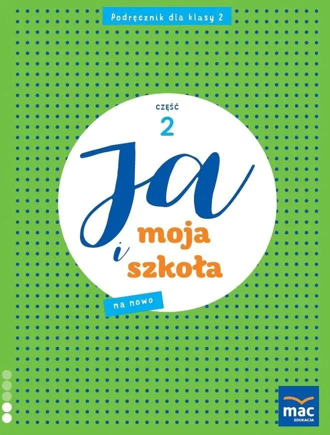 Książka - Ja i Moja Szkoła na nowo. Podręcznik klasa 2. Część 2