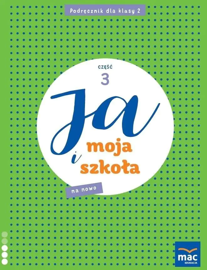 Książka - Ja i Moja Szkoła na nowo. Podręcznik klasa 2. Część 3