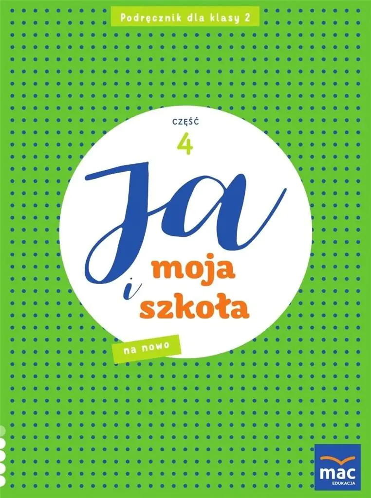 Książka - Ja i Moja Szkoła na nowo. Podręcznik klasa 2. Część 4