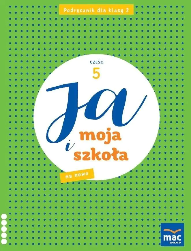 Książka - Ja i Moja Szkoła na nowo. Podręcznik klasa 2. Część 5