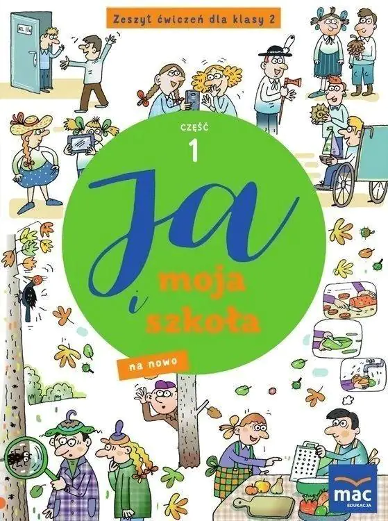 Książka - Ja i moja szkoła na nowo. Zeszyt ćwiczeń. Klasa 2. Część 1