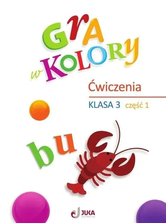 Książka - Gra w kolory. Zeszyt ćwiczeń. Klasa 3. Część 1