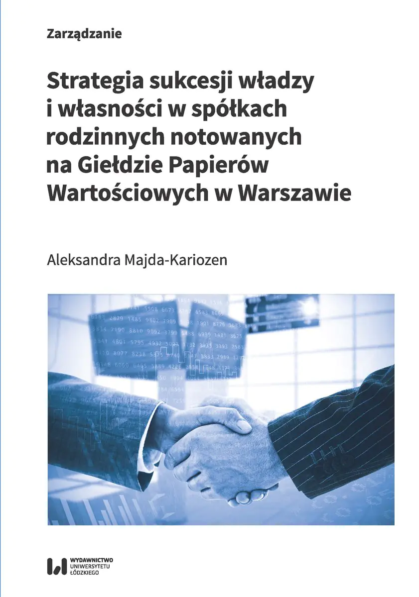 Książka - Strategia sukcesji władzy i własności w spółkach rodzinnych notowanych na Giełdzie Papierów Wartościowych w Warszawie