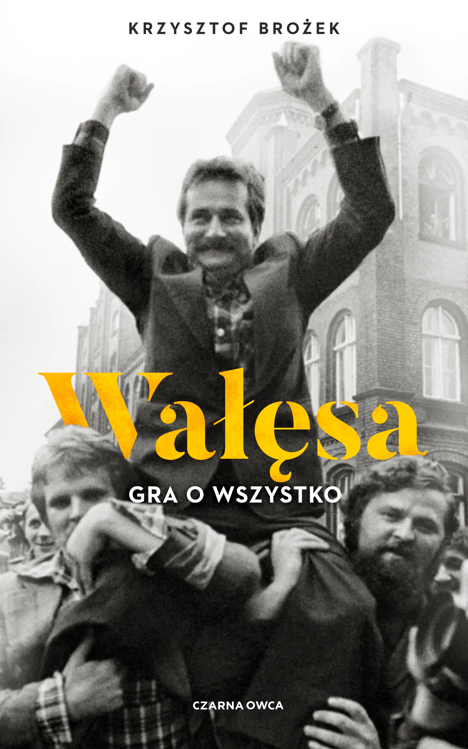 Książka - Wałęsa. Gra o wszystko
