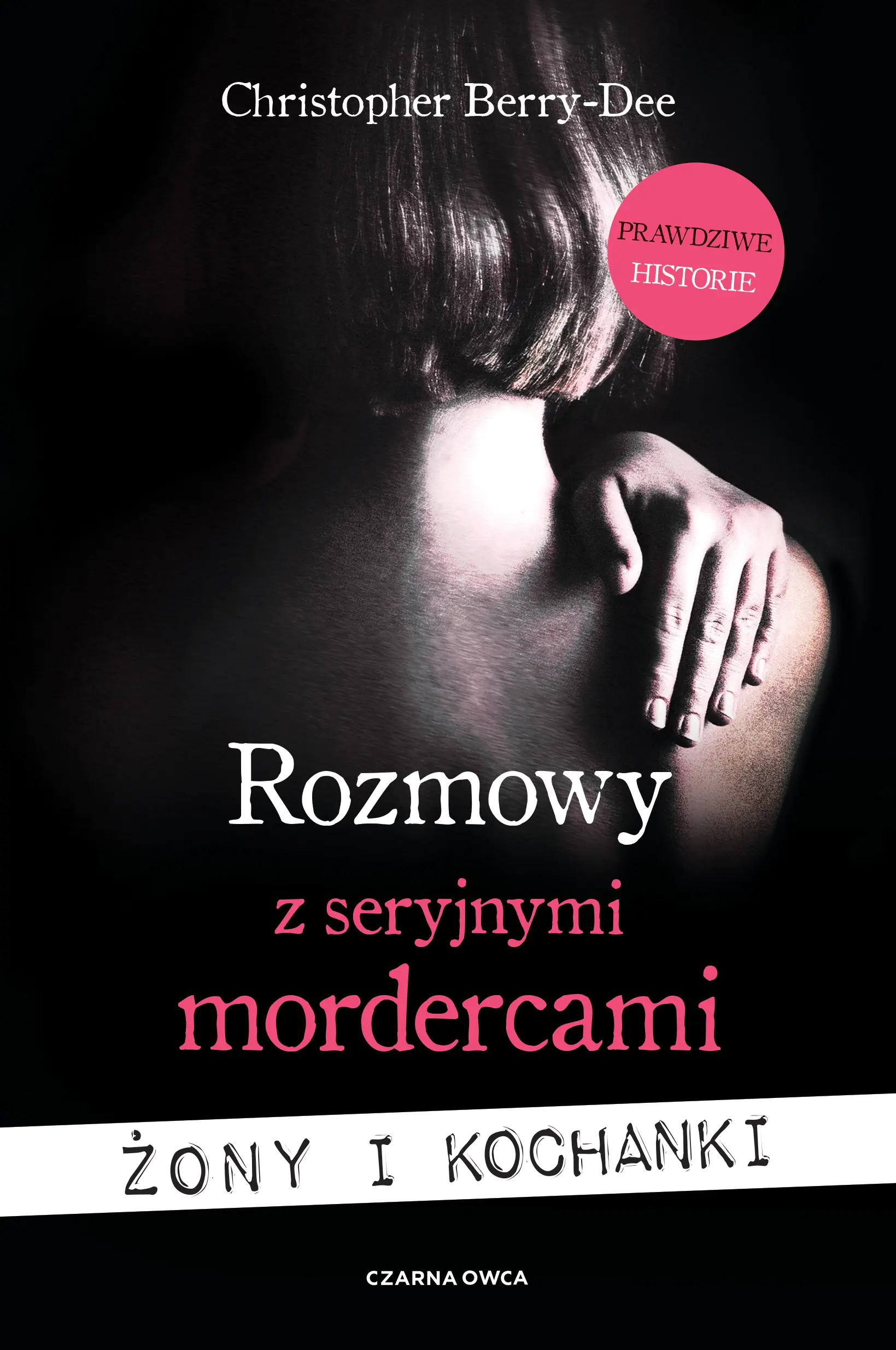 Książka - Rozmowy z seryjnymi mordercami. Żony i kochanki