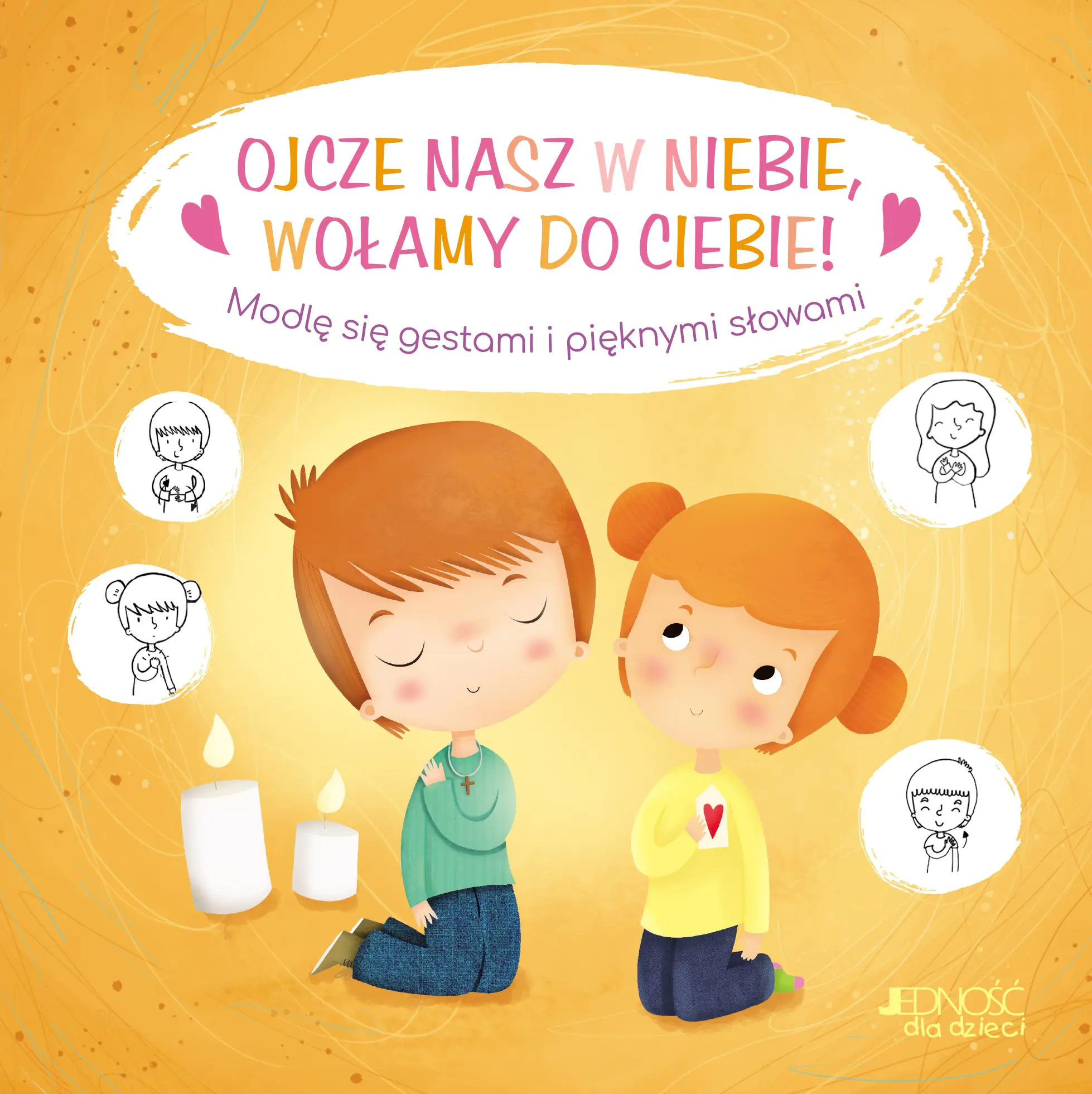 Książka - Ojcze nasz w niebie, wołamy do Ciebie! Modlę się gestami i pięknymi słowami