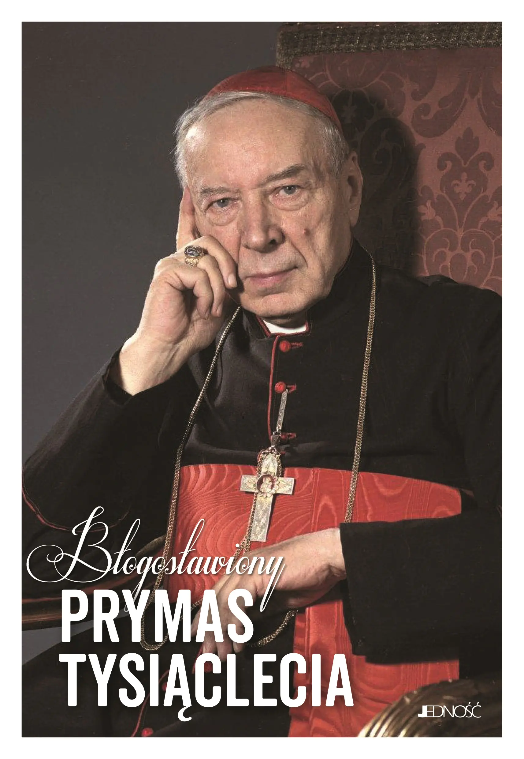 Książka - Błogosławiony Prymas Tysiąclecia. Droga życia. Bliskie osoby. Słowa pełne ducha