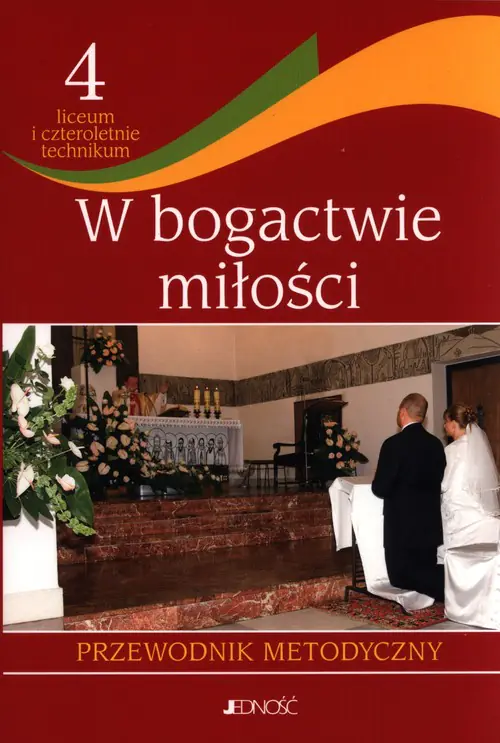 Książka - W bogactwie miłości 4. Przewodnik metodyczny. Liceum i czteroletnie technikum