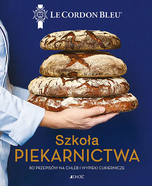 Książka - Szkoła piekarnictwa. 80 przepisów na chleb i wypieki cukiernicze. Le Cordon Bleu