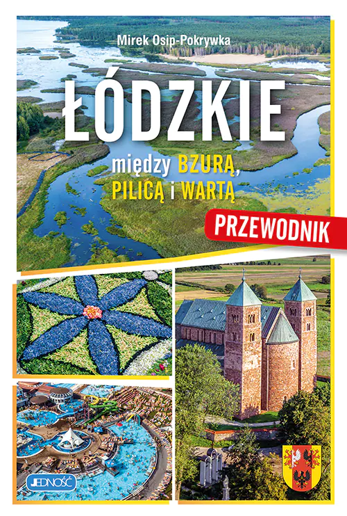 Książka - Łódzkie. Między Bzurą, Pilicą i Wartą. Przewodnik