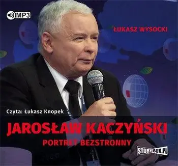 Książka - Jarosław Kaczyński. Portret bezstronny