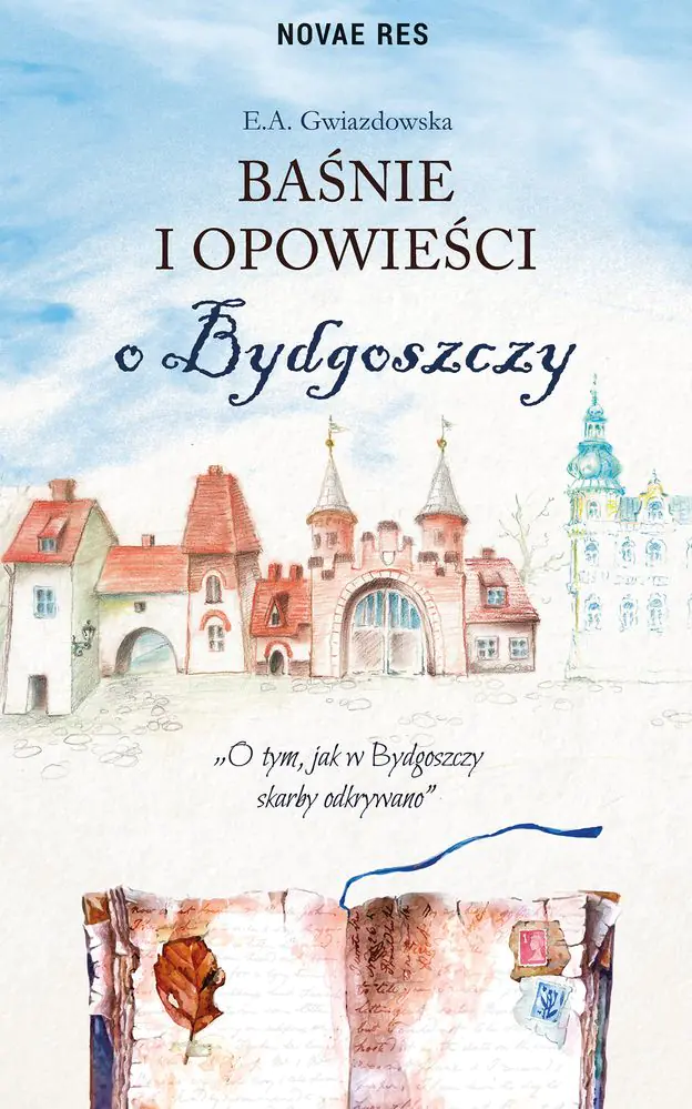 Książka - Baśnie i opowieści o Bydgoszczy. O tym jak w Bydgoszczy skarby odkrywano