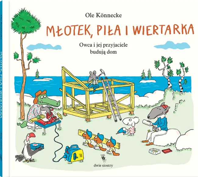 Książka - Młotek, piła i wiertarka. Owca i jej przyjaciele budują dom
