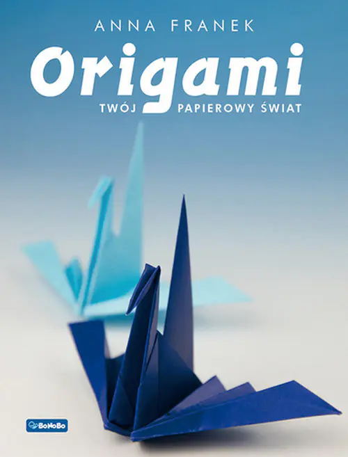 Książka - Origami. Twój papierowy świat