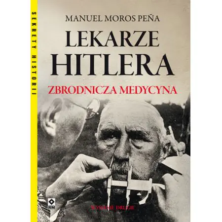 Książka - Lekarze Hitlera. Zbrodnicza medycyna