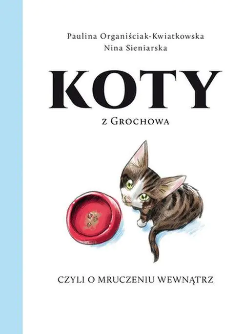 Książka - Koty z Grochowa, czyli o mruczeniu wewnątrz