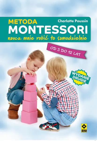 Książka - Metoda Montessori. Naucz mnie robić to samodzielnie
