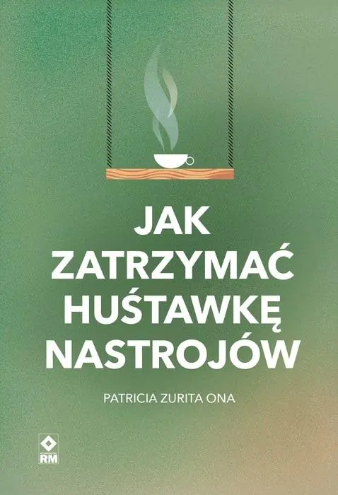 Książka - Jak zatrzymać huśtawkę nastrojów