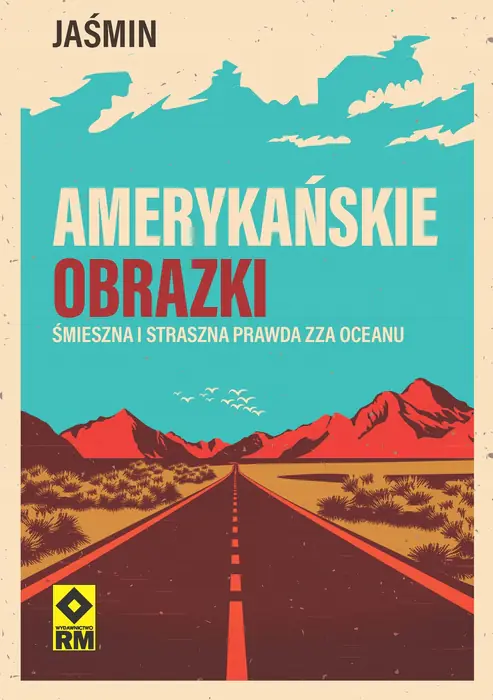 Książka - Amerykańskie obrazki. Śmieszna i straszna prawda zza oceanu