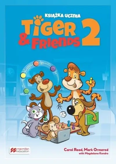 Tiger & Friends 2. Książka ucznia. Szkoła podstawowa. Klasa 1-3