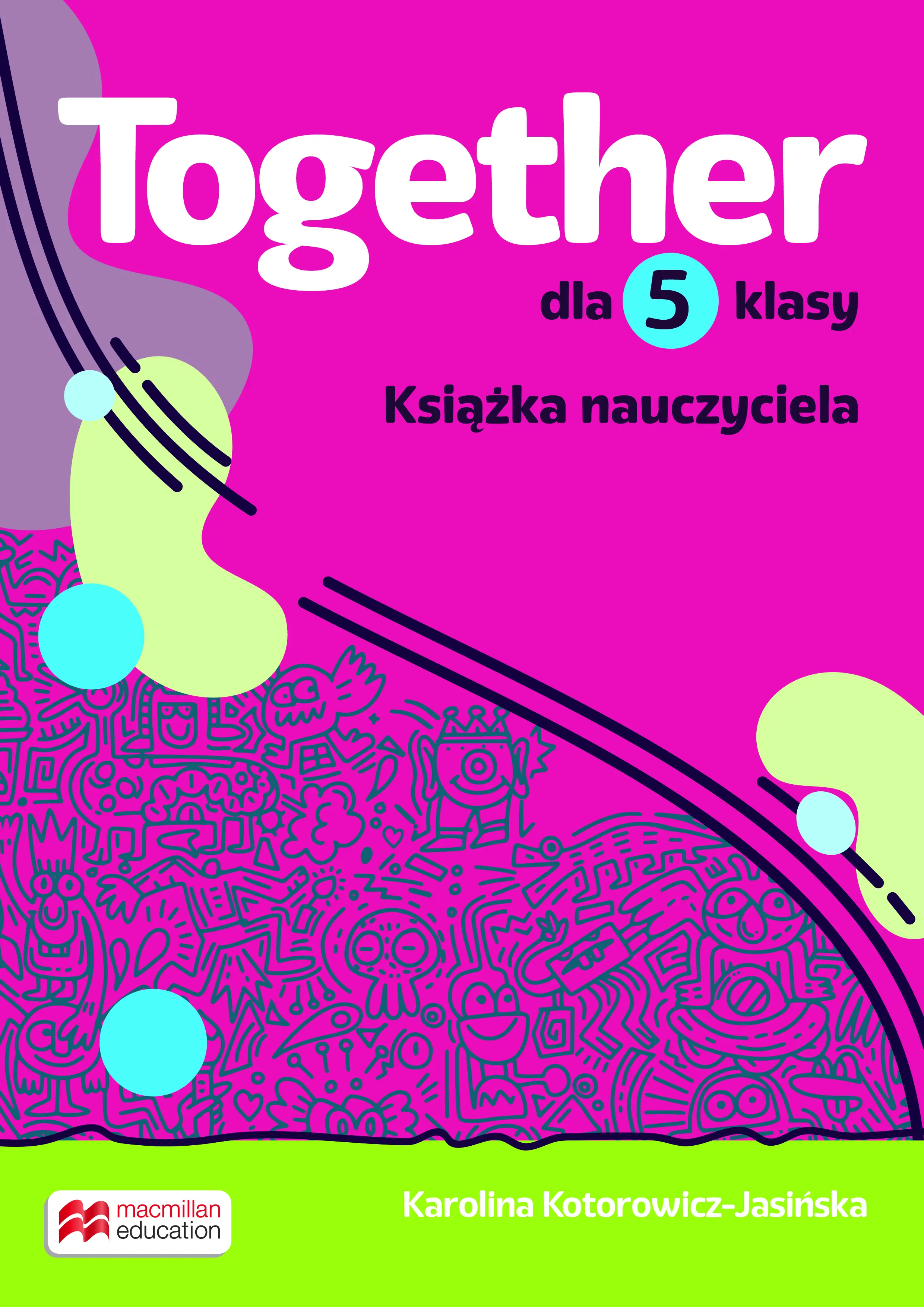Książka - Together. Szkoła podstawowa. Klasa 5. Teacher's Book Pack