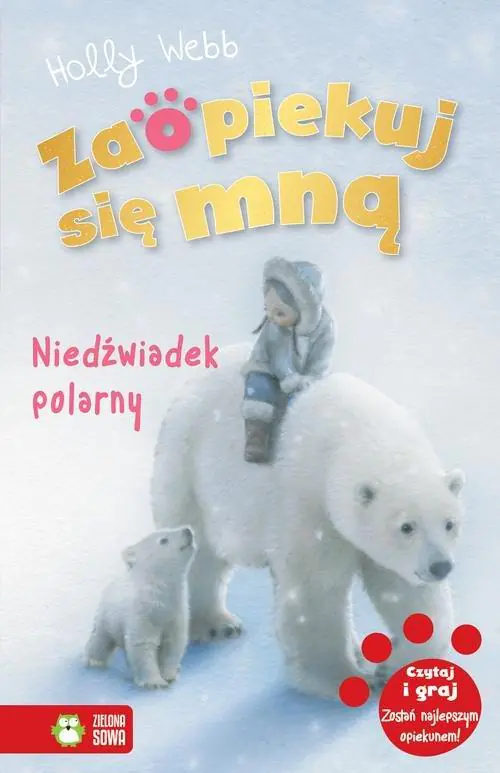 Niedźwiadek polarny. Zaopiekuj się mną