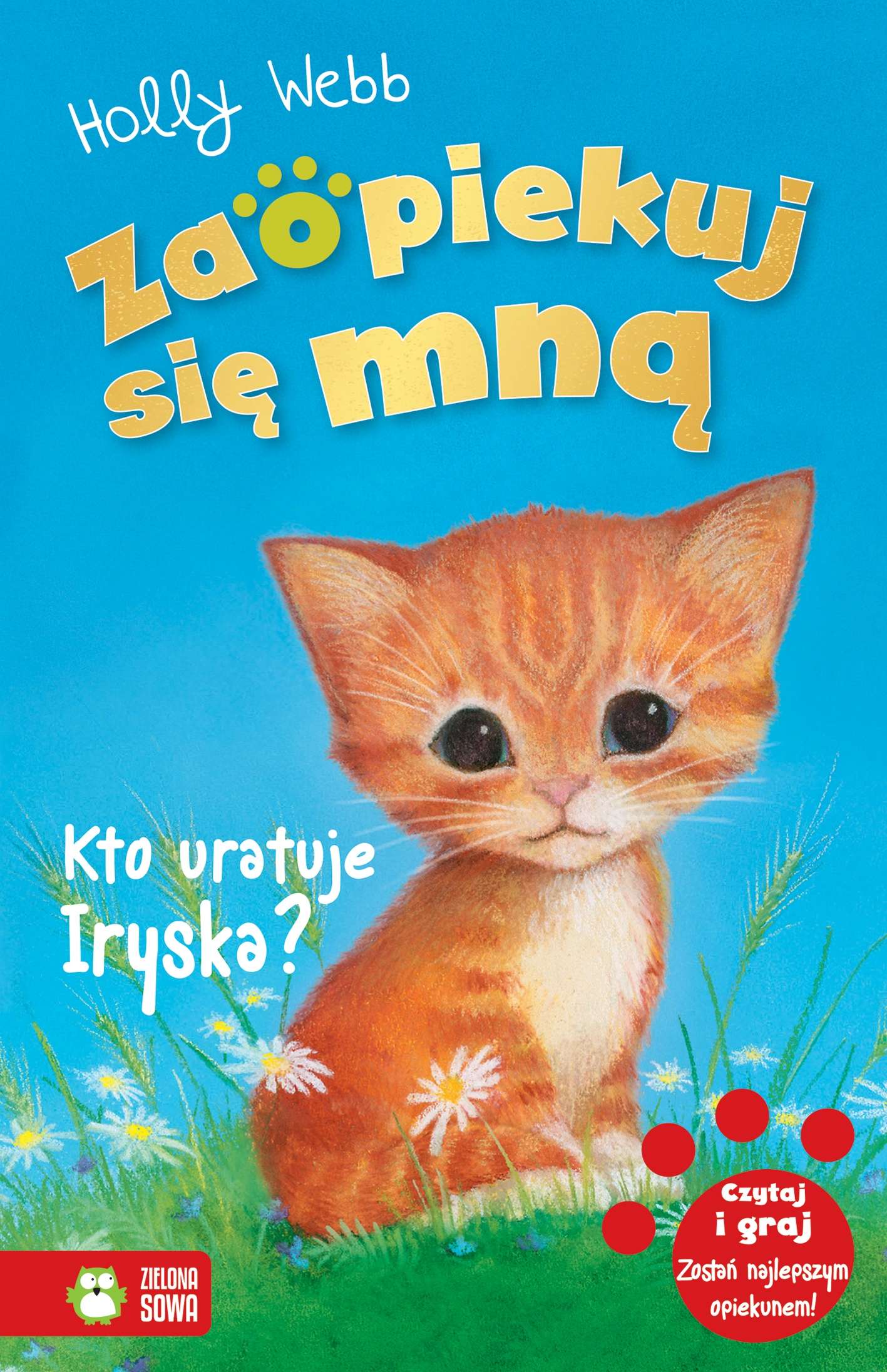 Książka - Kto uratuje Iryska? Zaopiekuj się mną