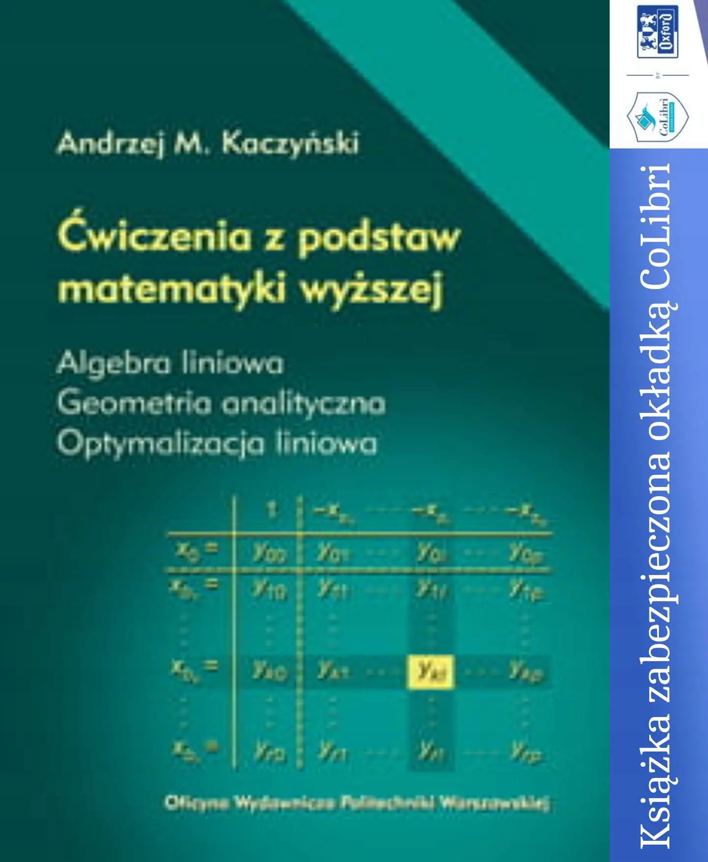 Książka - Ćwiczenia z podstaw matematyki wyższej. Algebra liniowa. Geometria analityczna. Optymalizacja liniowa