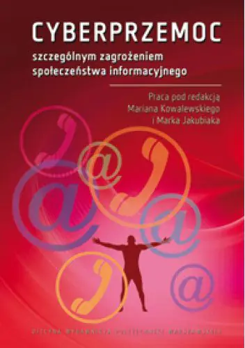 Książka - Cyberprzemoc. Szczególnym zagrożeniem społeczeństwa informacyjnego