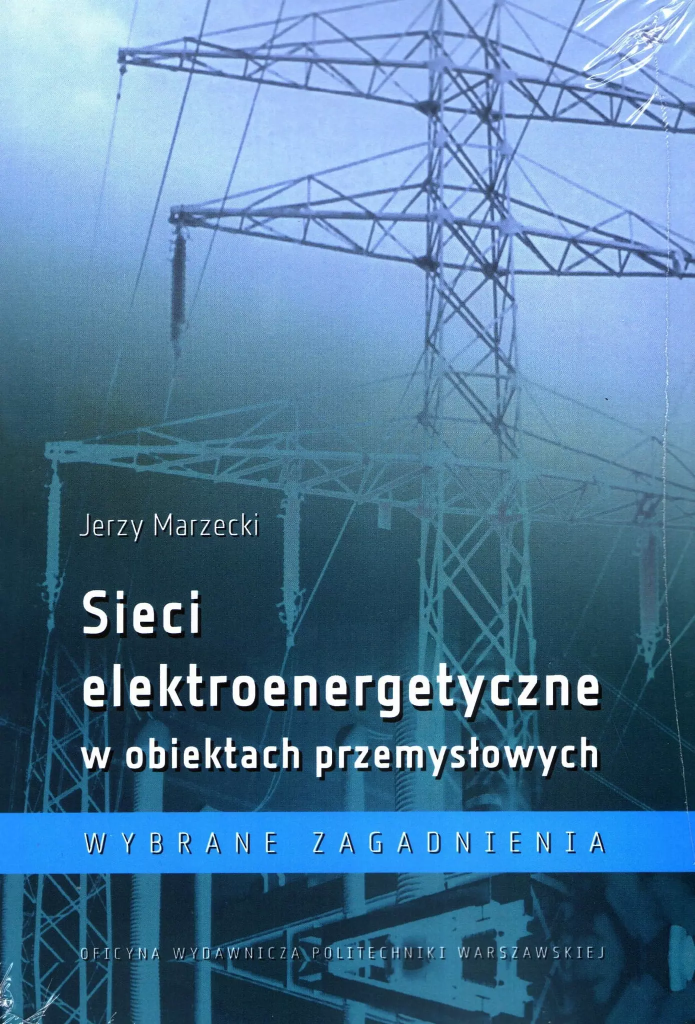 Książka - Sieci elektroenergetyczne w obiektach przemysłowych. Wybrane zagadnienia