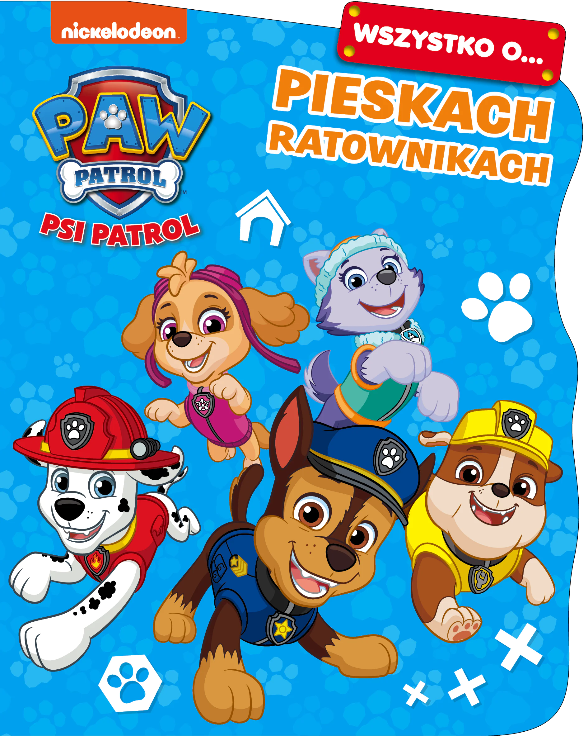 Książka - Wszystko o… Pieskach ratownikach. Psi Patrol