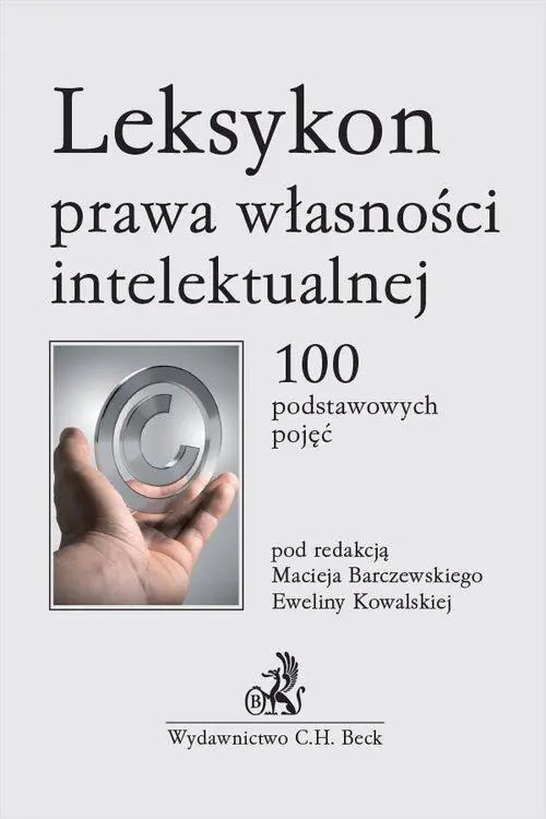 Książka - Leksykon prawa własności intelektualnej. 100 podstawowych pojęć WYD.1/2019