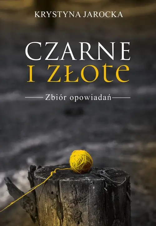 Książka - Czarne i złote. Zbiór opowiadań
