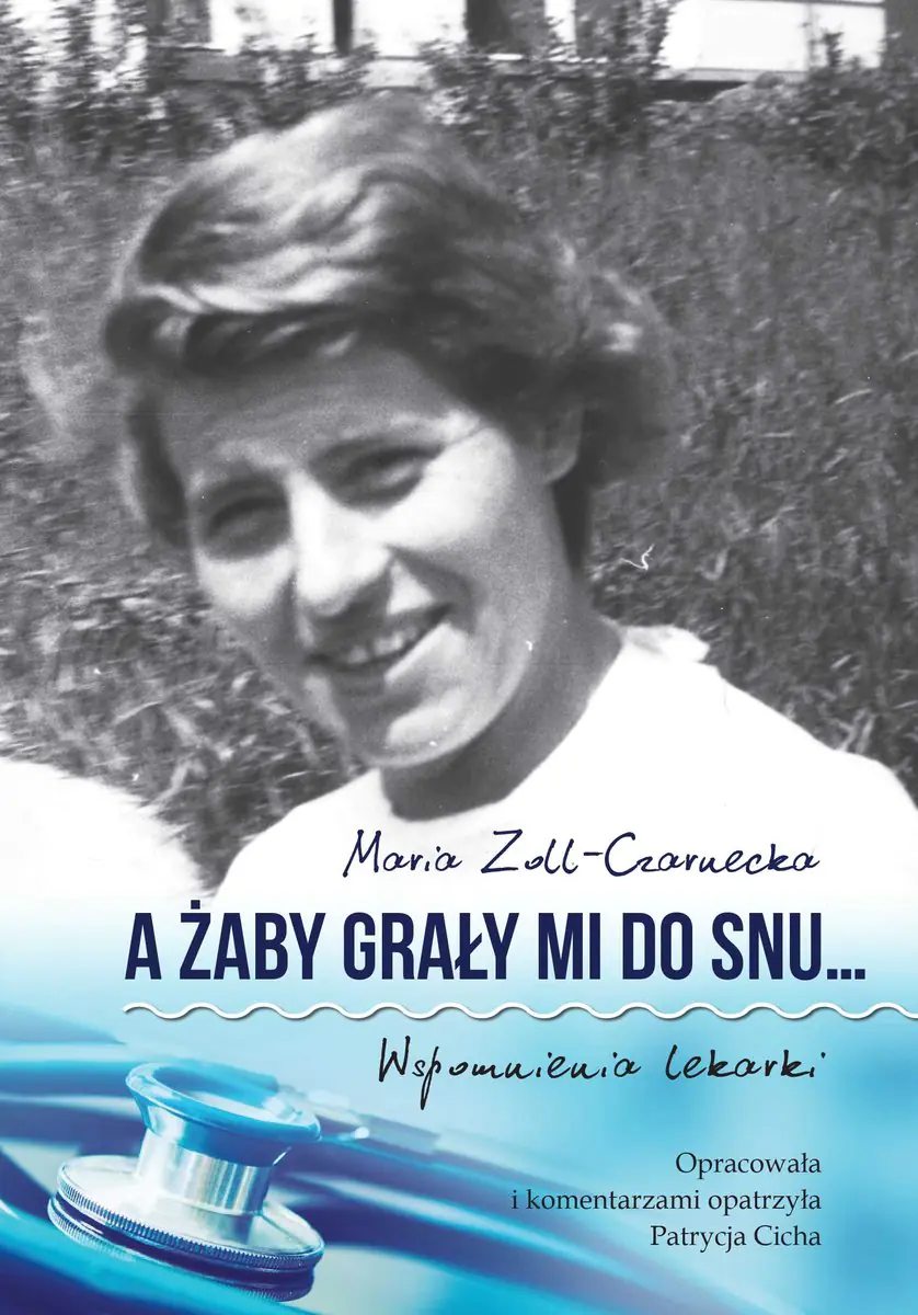 Książka - A żaby grały mi do snu… Wspomnienia lekarki