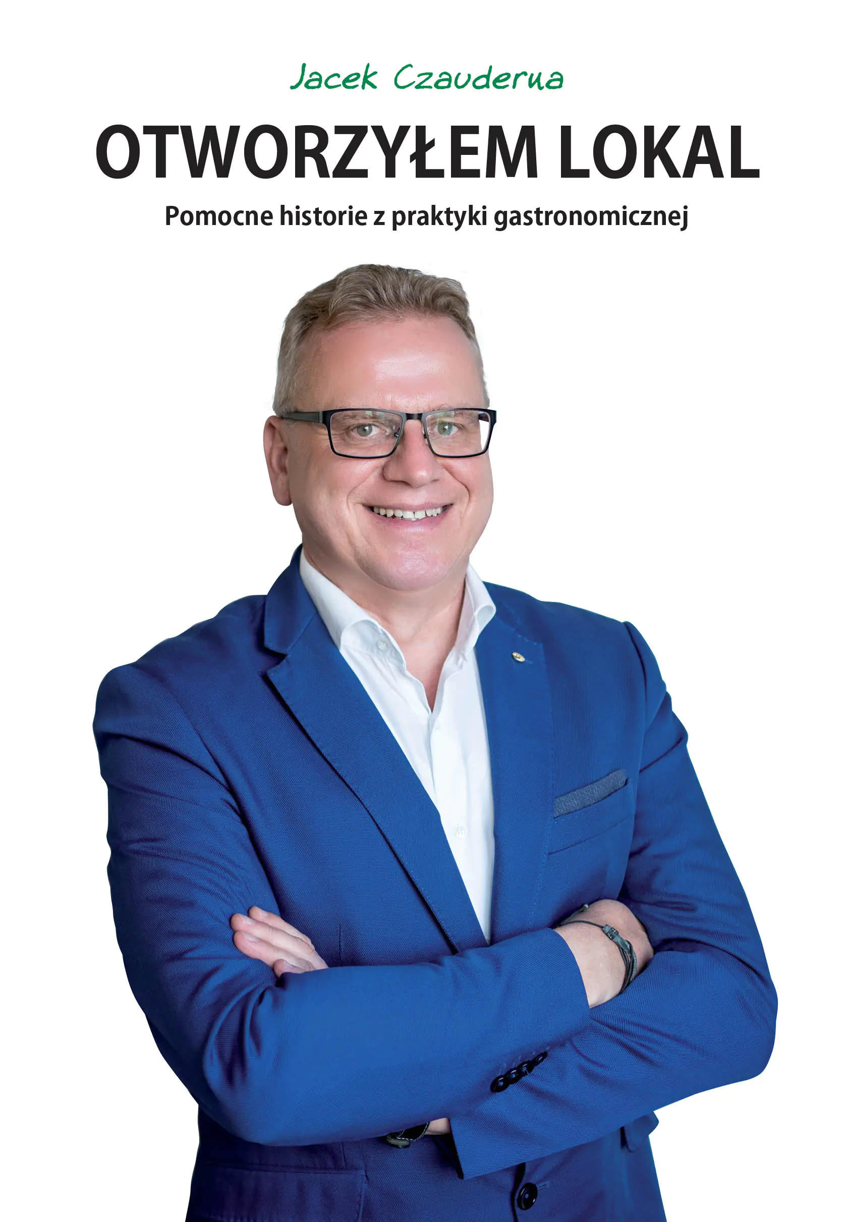 Książka - Otworzyłem lokal. Pomocne historie z praktyki gastronomicznej