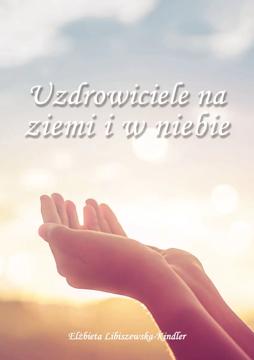 Książka - Uzdrowiciele na ziemi i w niebie