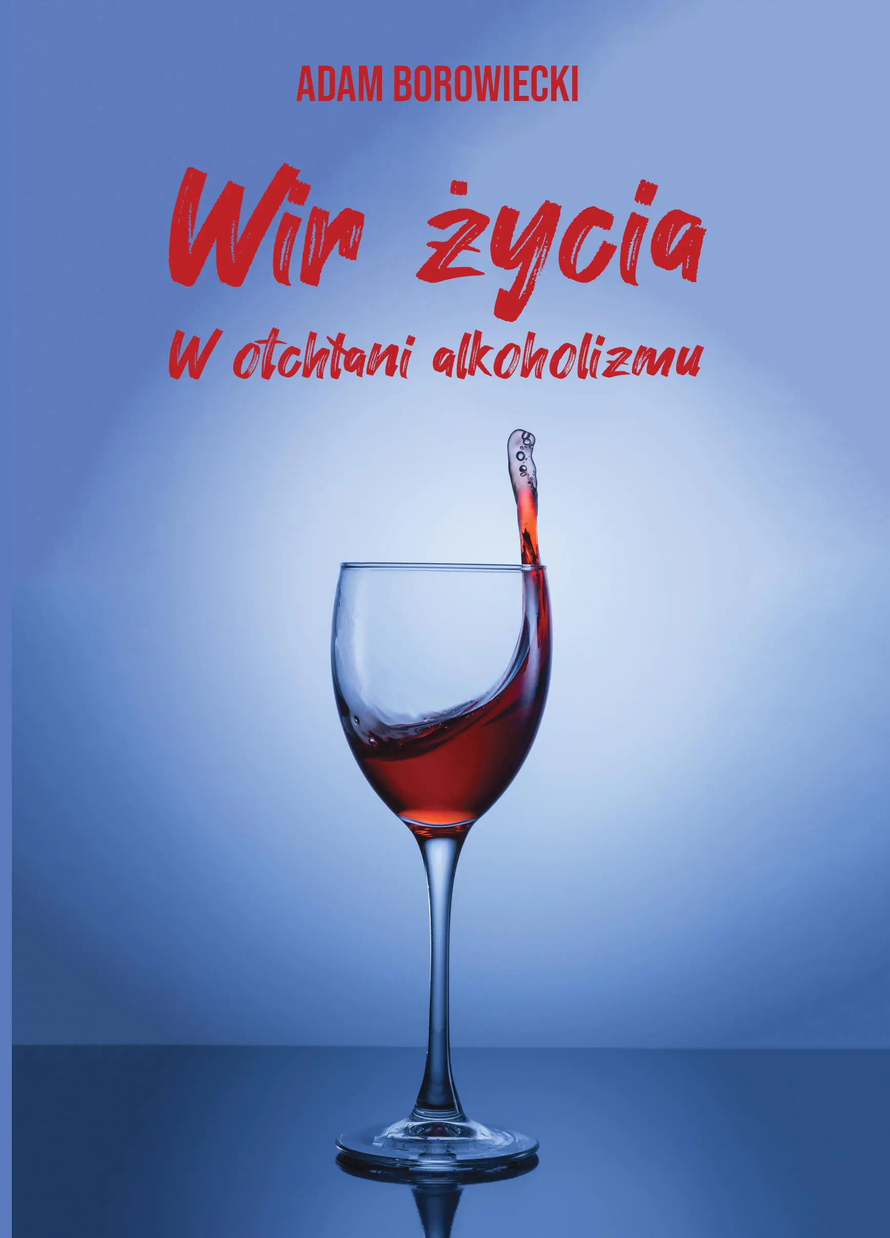 Książka - Wir życia. W otchłani alkoholizmu