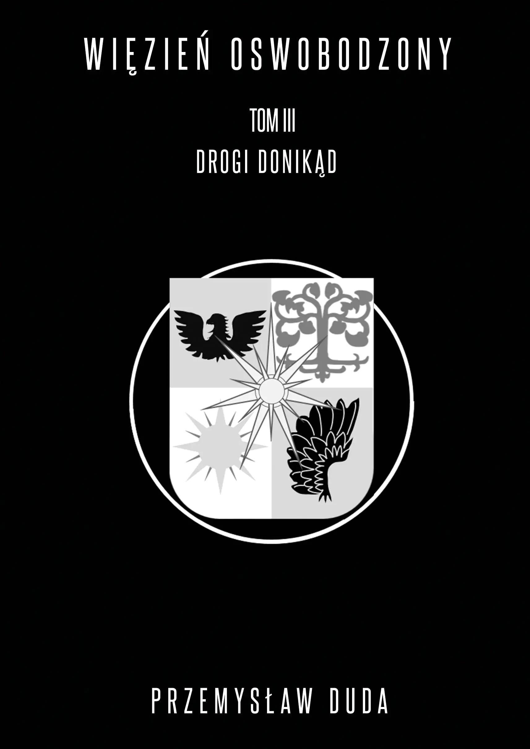 Książka - Więzień oswobodzony. Drogi donikąd. Tom 3