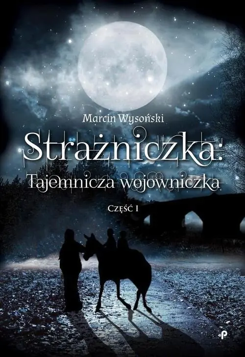 Książka - Strażniczka. Tajemnicza wojowniczka. Część 1
