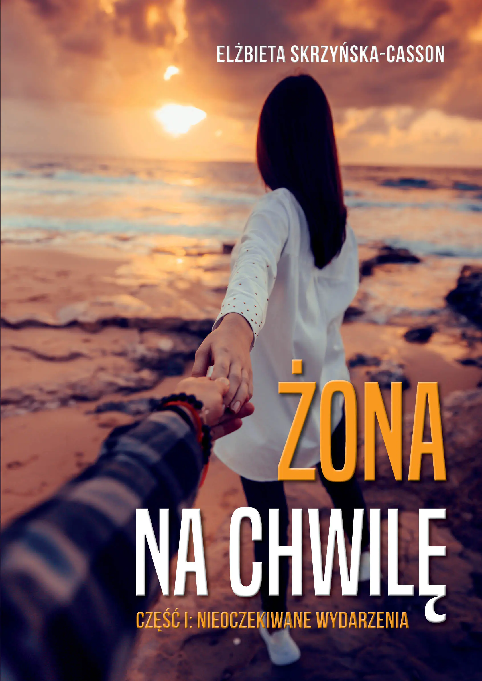 Książka - Żona na chwilę. Część 1. Nieoczekiwane wydarzenia