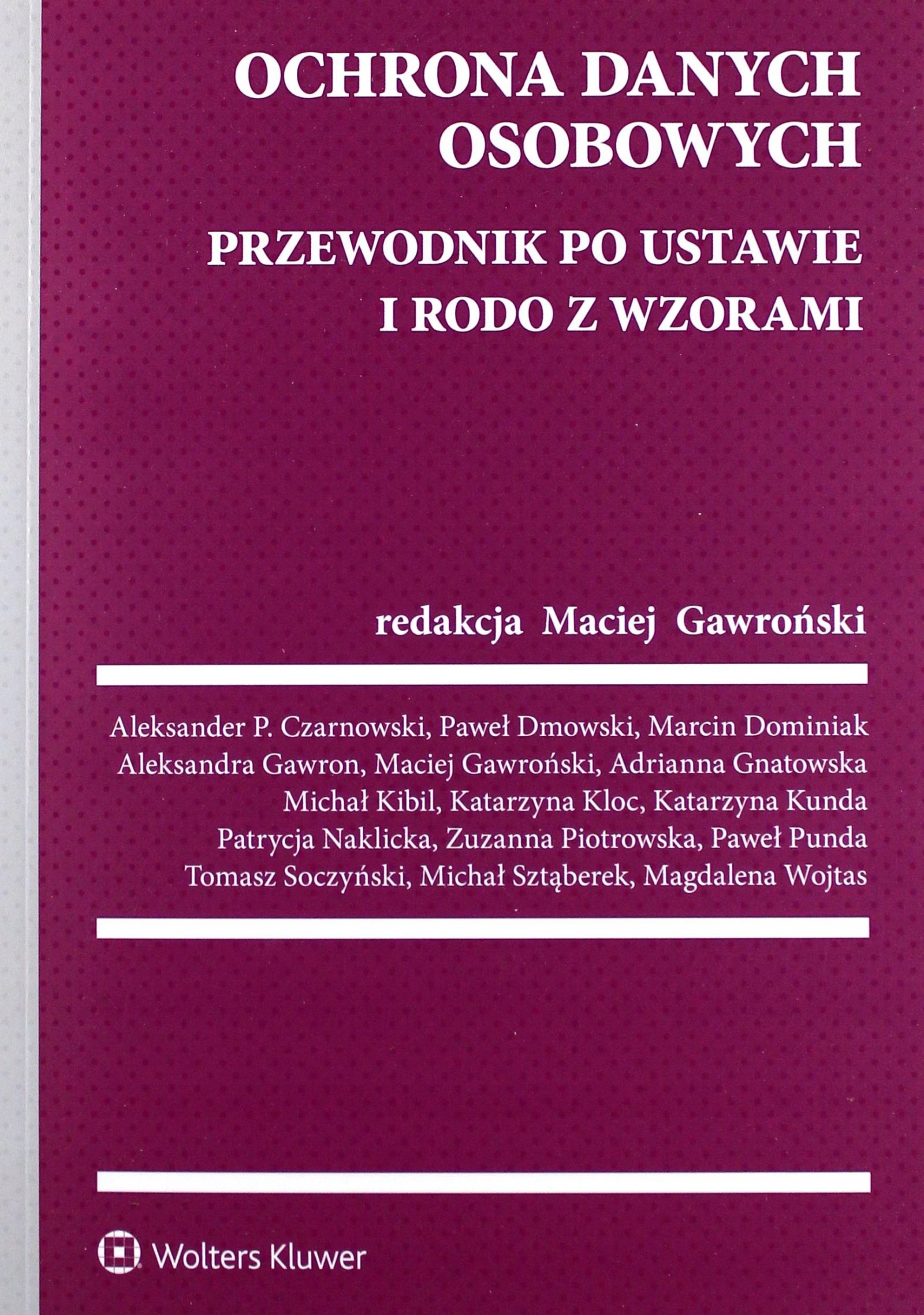 Książka - Ochrona danych osobowych. Przewodnik po ustawie i RODO ze wzorami